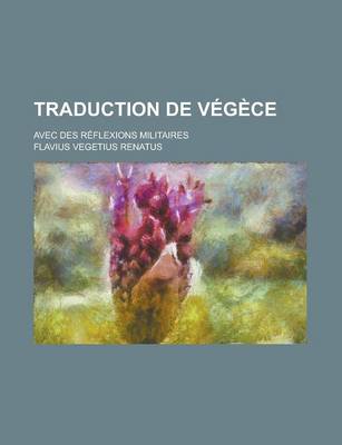 Book cover for Traduction de Vegece; Avec Des Reflexions Militaires