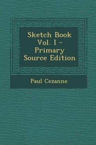 Cover of Sketch Book Vol. I - Primary Source Edition