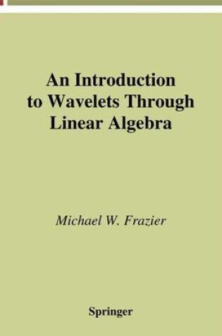 Cover of An Introduction to Wavelets Through Linear Algebra