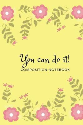 Book cover for You Can Do It Composition Notebook