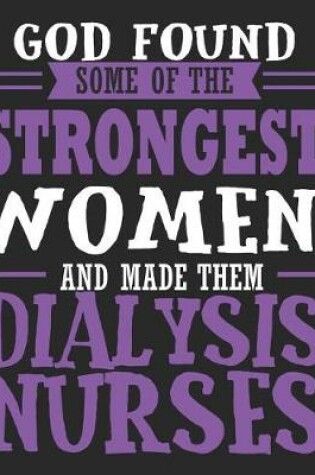 Cover of God Found Some Of The Strongest Women And Made Them Dialysis Nurses