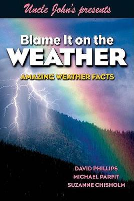 Cover of Uncle John's Presents Blame It on the Weather