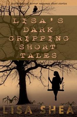 Book cover for Lisa's Dark Gripping Short Tales