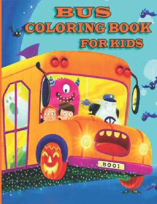 Book cover for Bus Coloring Book For Kids