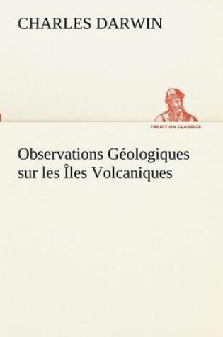Cover of Observations Géologiques sur les Îles Volcaniques