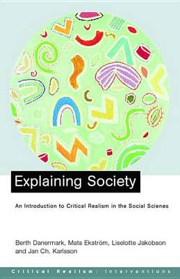 Book cover for Explaining Society: An Introduction to Critical Realism in the Social Sciences