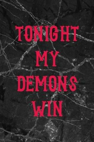 Cover of Tonight My Demons Win