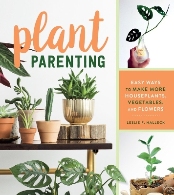 Book cover for Plant Parenting: Easy Ways to Make More Houseplants, Vegetables and Flowers