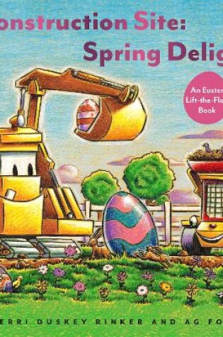 Cover of Construction Site: Spring Delight