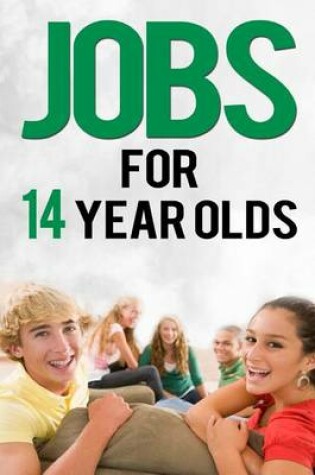 Cover of Jobs For 14 Year Olds