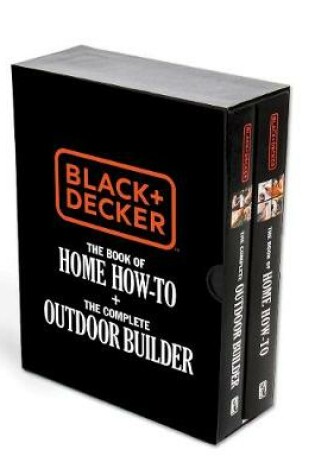 Cover of Black & Decker The Book of Home How-To + The Complete Outdoor Builder