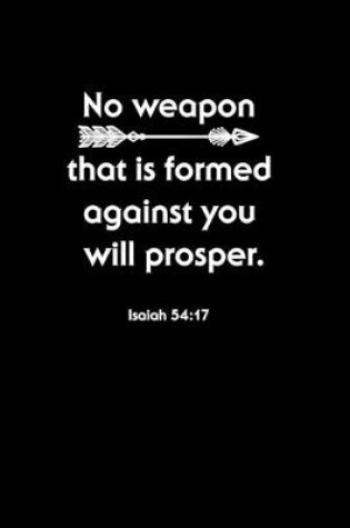 Cover of No Weapon That Is Formed Against You Will Prosper