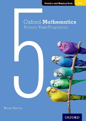 Book cover for Oxford Mathematics Primary Years Programme Practice and Mastery Book 5