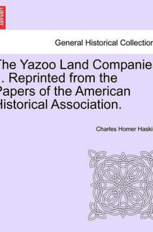 Cover of The Yazoo Land Companies ... Reprinted from the Papers of the American Historical Association.