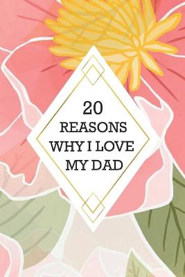 Book cover for 20 Reasons Why I Love My Dad