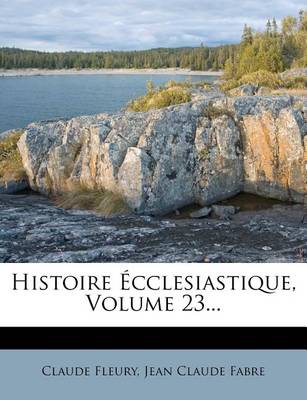 Book cover for Histoire Ecclesiastique, Volume 23...