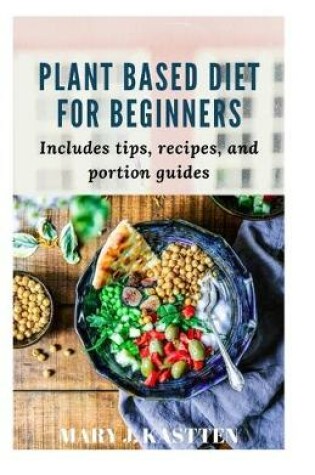 Cover of PlANT BASED DIET FOR BEGINNERS