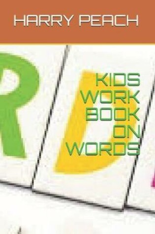 Cover of Kids Work Book on Words