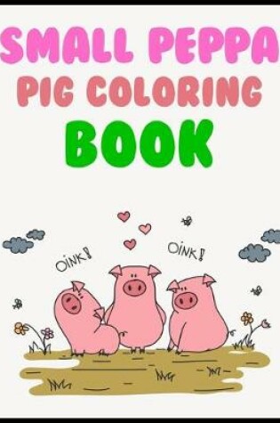Cover of Small Peppa Pig Coloring Book