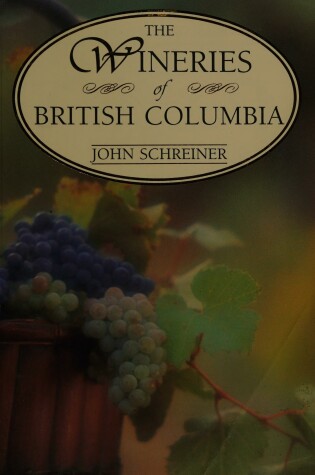 Cover of The Wineries of British Columbia