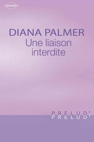 Cover of Une Liaison Interdite (Harlequin Prelud')