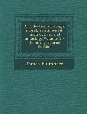 Book cover for Collection of Songs, Moral, Sentimental, Instructive, and Amusing; Volume 3