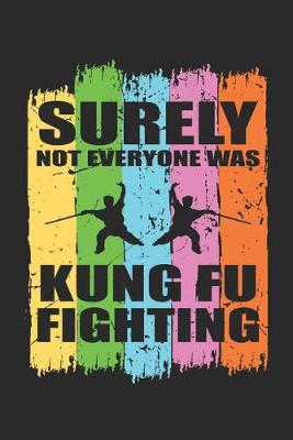 Book cover for Surely not everyone was Kung Fu Fighting
