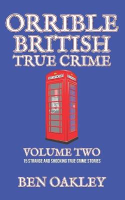 Book cover for Orrible British True Crime Volume 2