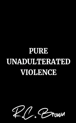 Book cover for Pure Unadulterated Violence