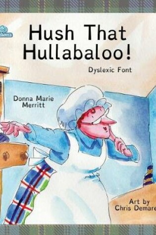 Cover of Hush That Hullabaloo! Dyslexic Font