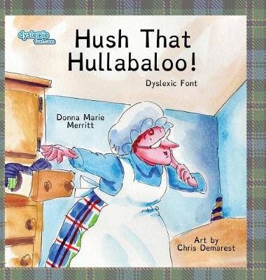 Book cover for Hush That Hullabaloo! Dyslexic Font