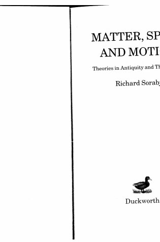 Cover of Matter, Space and Motion: Theories in Antiquity and Their Sequel