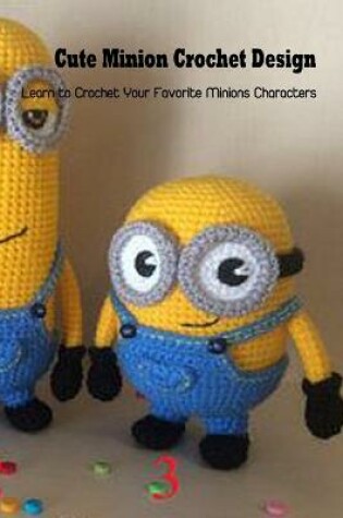 Cover of Cute Minion Crochet Design