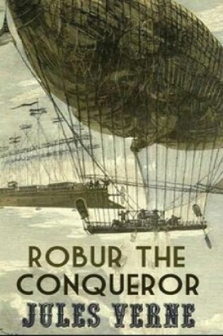 Cover of Robur the Conqueror (Annotated)