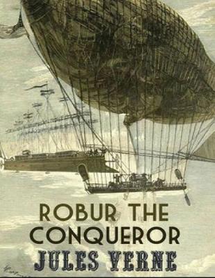Book cover for Robur the Conqueror (Annotated)