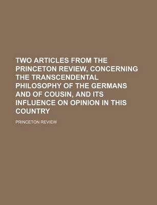 Book cover for Two Articles from the Princeton Review, Concerning the Transcendental Philosophy of the Germans and of Cousin, and Its Influence on Opinion in This Country
