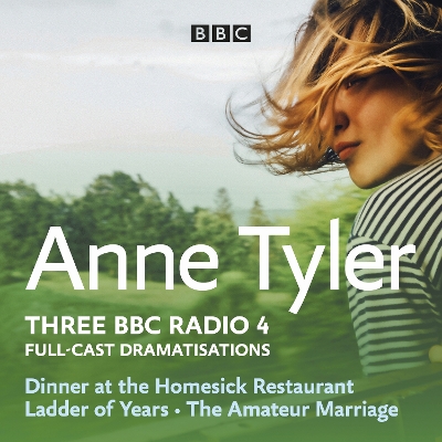 Book cover for Anne Tyler: Dinner at the Homesick Restaurant, Ladder of Years & The Amateur Marriage