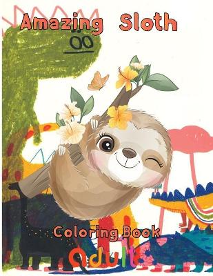 Book cover for Amazing Sloth Coloring book adult