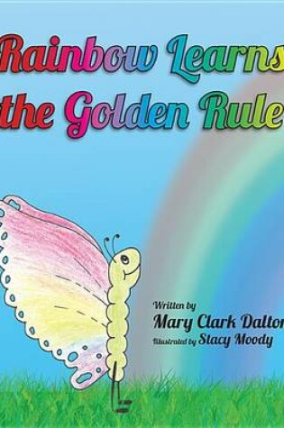 Cover of Rainbow Learns the Golden Rule