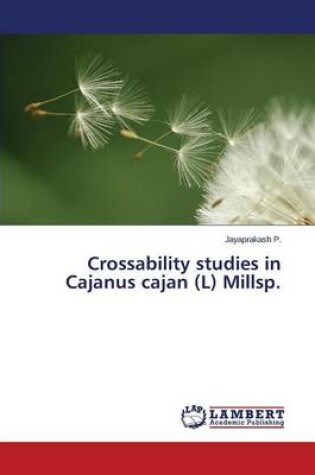 Cover of Crossability studies in Cajanus cajan (L) Millsp.