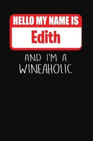 Cover of Hello My Name Is Edith and I'm a Wineaholic