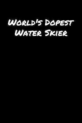 Book cover for World's Dopest Water Skier