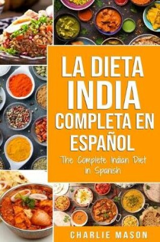 Cover of La Dieta India Completa en español/ The Complete Indian Diet in Spanish