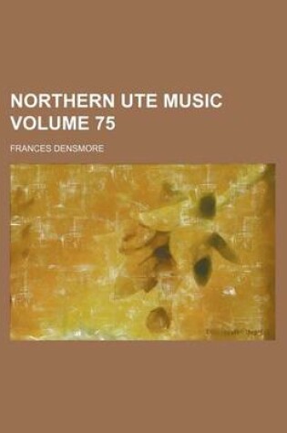 Cover of Northern Ute Music Volume 75