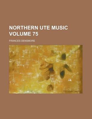 Book cover for Northern Ute Music Volume 75