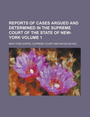 Book cover for Reports of Cases Argued and Determined in the Supreme Court of the State of New-York Volume 1