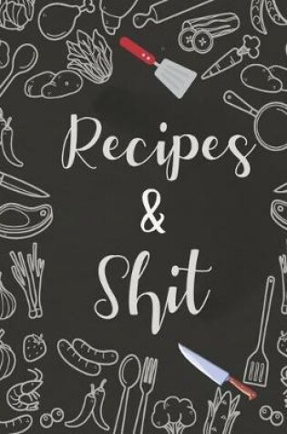 Cover of Recipes And Shit