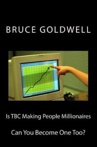 Cover of Is Tbc Making People Millionaires