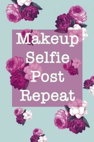 Cover of Makeup Selfie Post Repeat