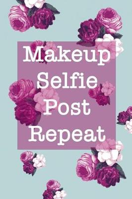 Book cover for Makeup Selfie Post Repeat